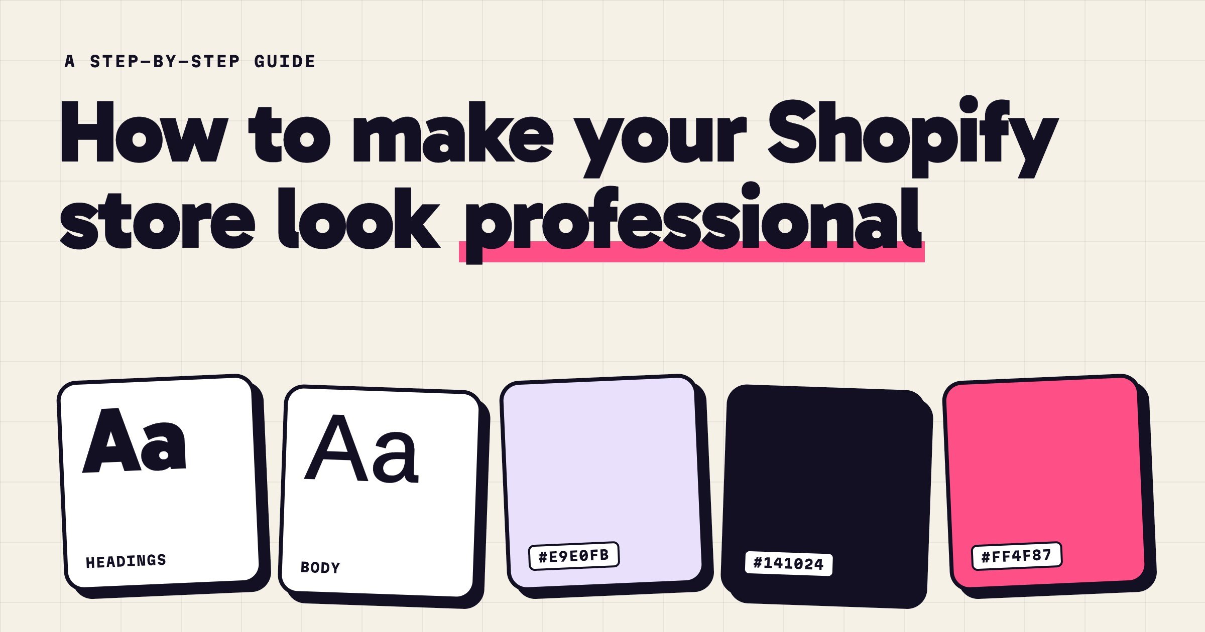 Cover - "How to make your Shopify store look professional", above a style sheet of type and colour cards